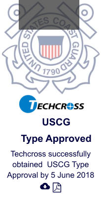 USCG  Type Approved  Techcross successfully obtained  USCG Type Approval by 5 June 2018  